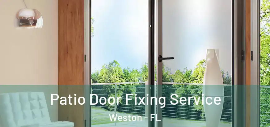 Patio Door Fixing Service Weston - FL