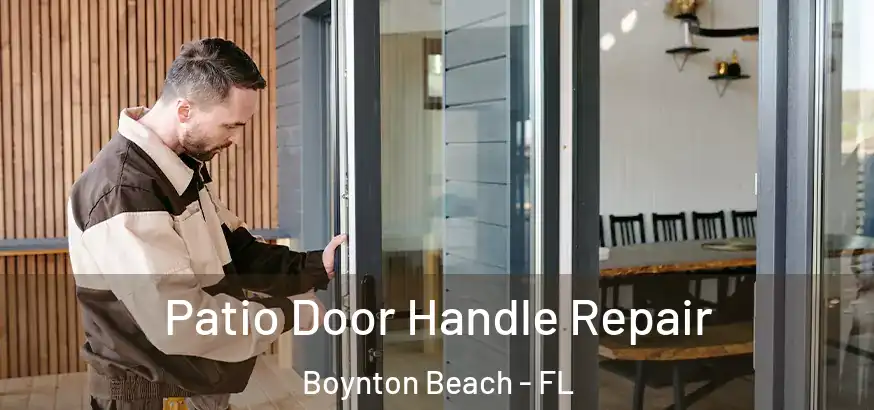  Patio Door Handle Repair Boynton Beach - FL