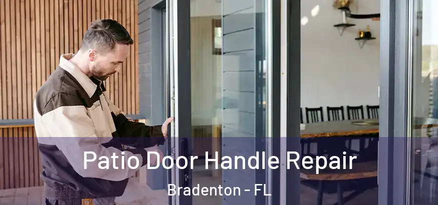  Patio Door Handle Repair Bradenton - FL