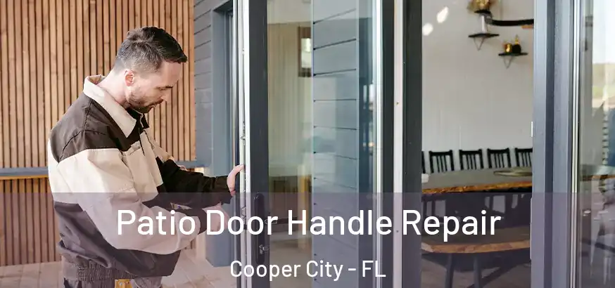 Patio Door Handle Repair Cooper City - FL