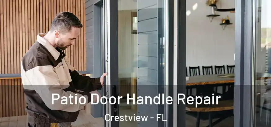  Patio Door Handle Repair Crestview - FL