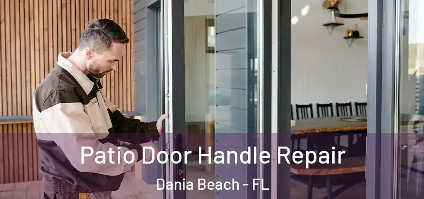  Patio Door Handle Repair Dania Beach - FL