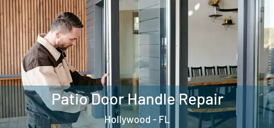 Patio Door Handle Repair Hollywood - FL