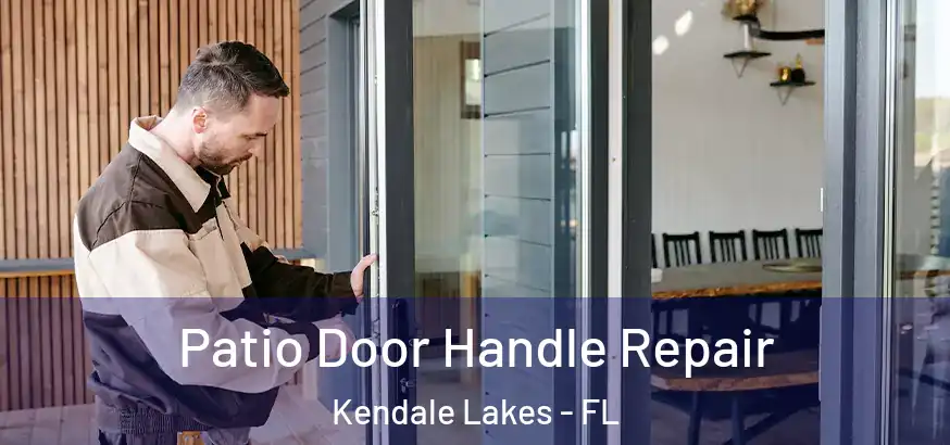 Patio Door Handle Repair Kendale Lakes - FL