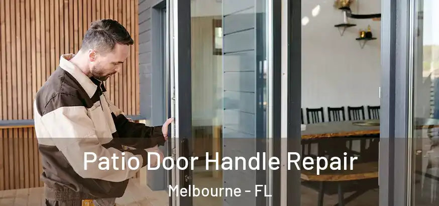 Patio Door Handle Repair Melbourne - FL