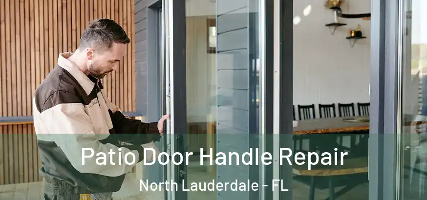  Patio Door Handle Repair North Lauderdale - FL