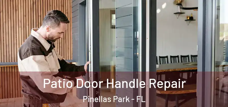  Patio Door Handle Repair Pinellas Park - FL