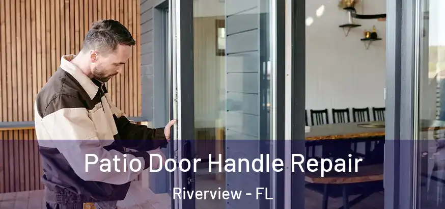  Patio Door Handle Repair Riverview - FL