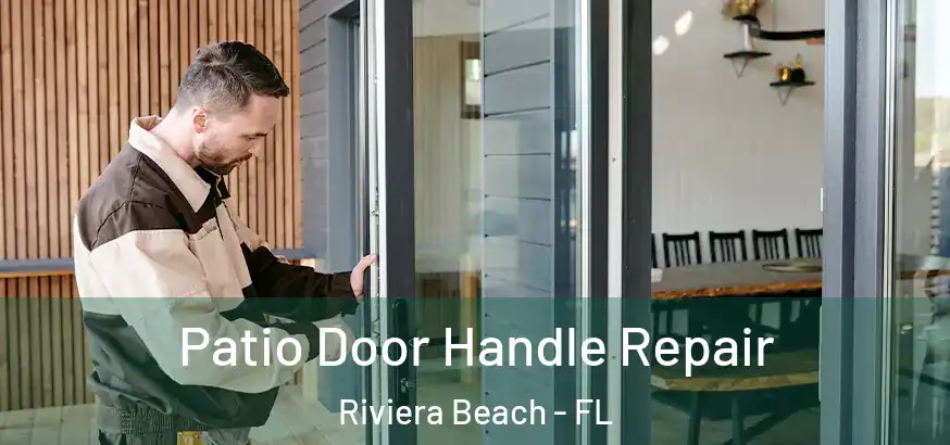  Patio Door Handle Repair Riviera Beach - FL