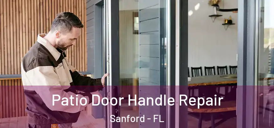  Patio Door Handle Repair Sanford - FL