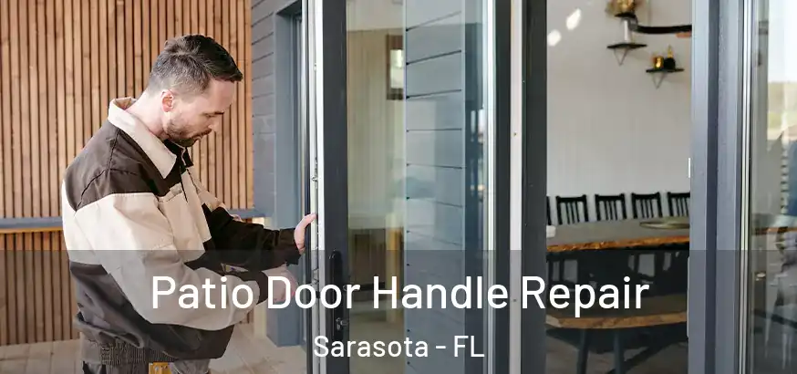 Patio Door Handle Repair Sarasota - FL