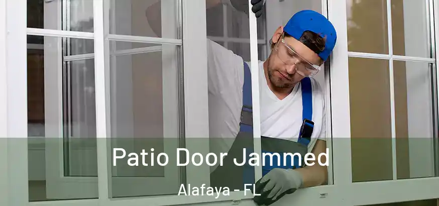  Patio Door Jammed Alafaya - FL