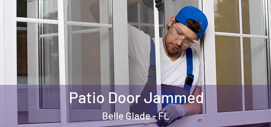  Patio Door Jammed Belle Glade - FL