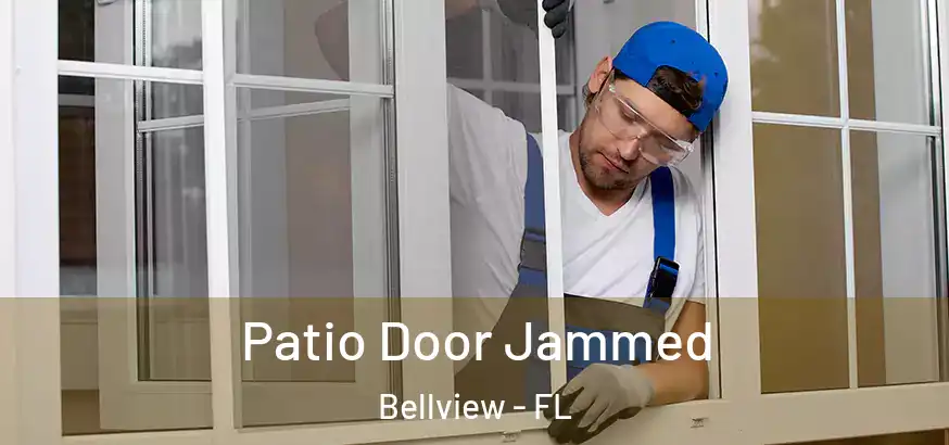 Patio Door Jammed Bellview - FL