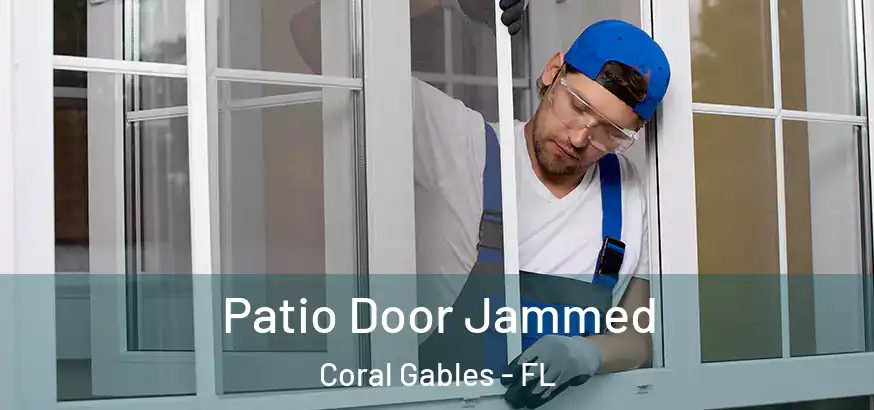  Patio Door Jammed Coral Gables - FL