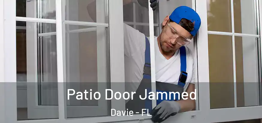  Patio Door Jammed Davie - FL