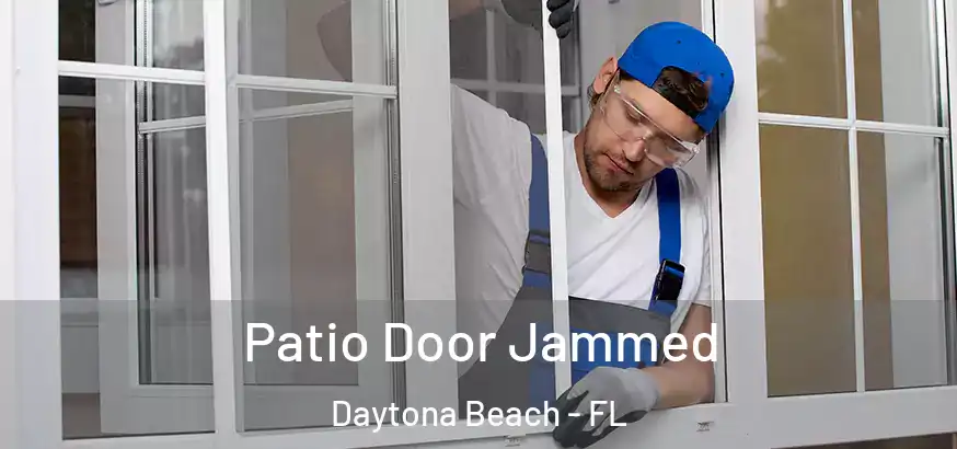  Patio Door Jammed Daytona Beach - FL