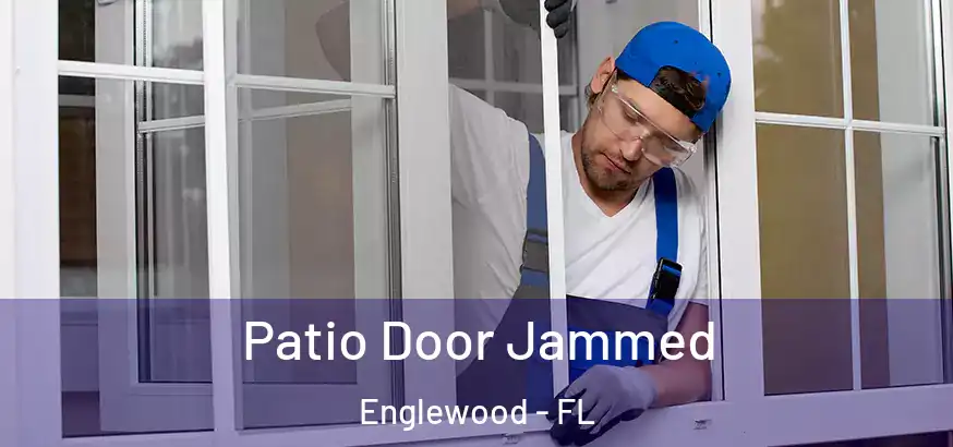  Patio Door Jammed Englewood - FL