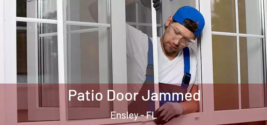  Patio Door Jammed Ensley - FL