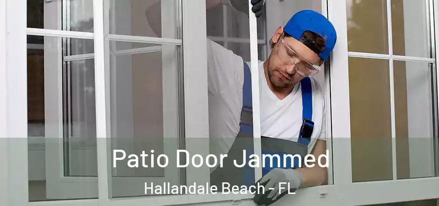  Patio Door Jammed Hallandale Beach - FL