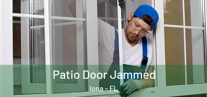  Patio Door Jammed Iona - FL