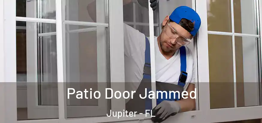 Patio Door Jammed Jupiter - FL