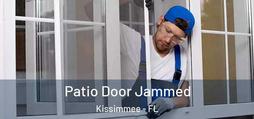 Patio Door Jammed Kissimmee - FL
