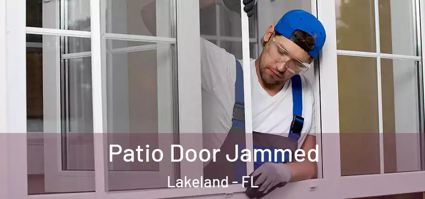  Patio Door Jammed Lakeland - FL