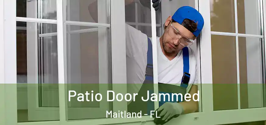  Patio Door Jammed Maitland - FL