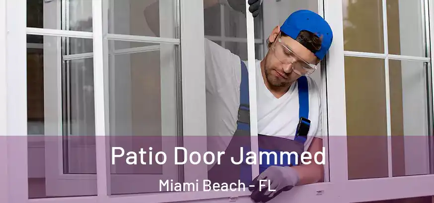  Patio Door Jammed Miami Beach - FL