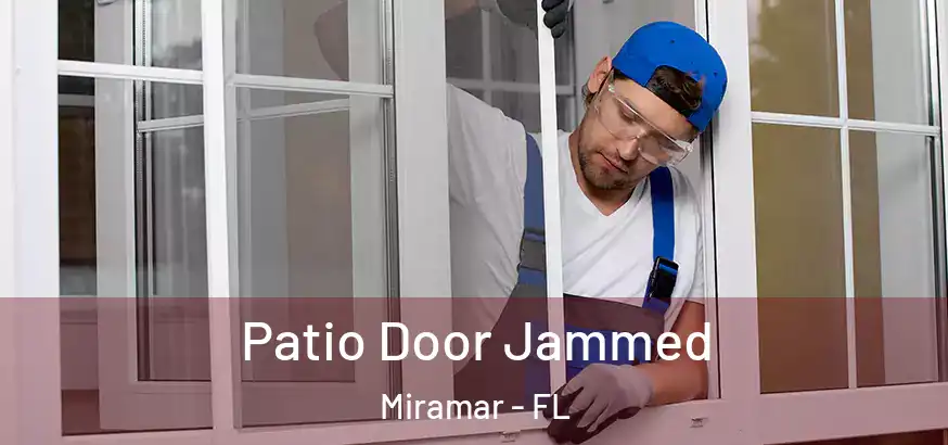  Patio Door Jammed Miramar - FL