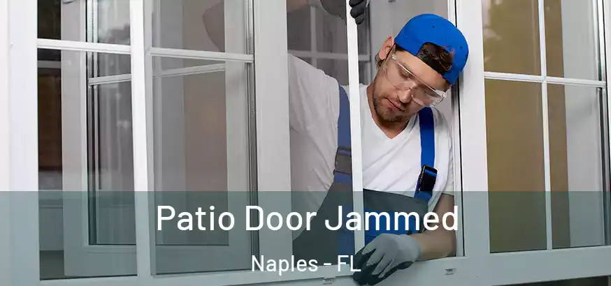  Patio Door Jammed Naples - FL