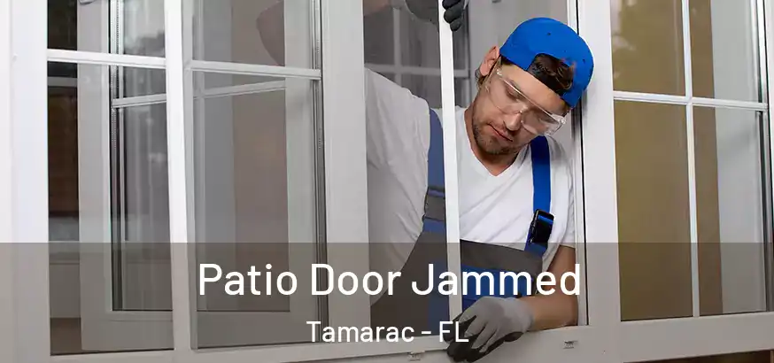  Patio Door Jammed Tamarac - FL