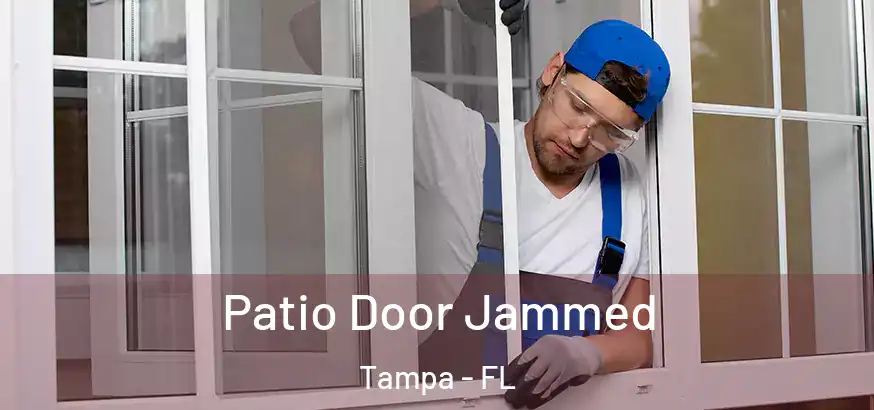  Patio Door Jammed Tampa - FL