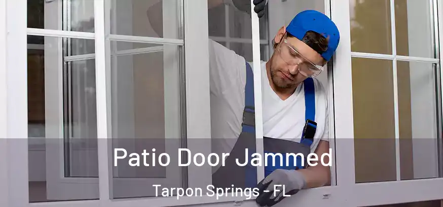  Patio Door Jammed Tarpon Springs - FL