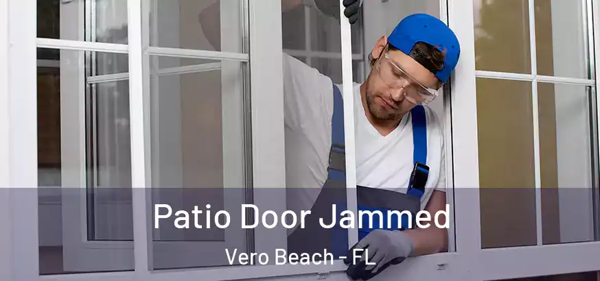  Patio Door Jammed Vero Beach - FL