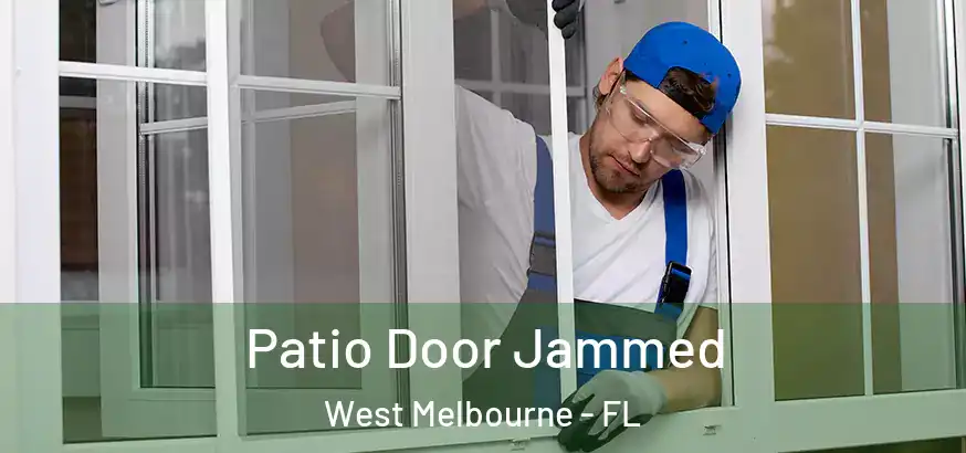  Patio Door Jammed West Melbourne - FL