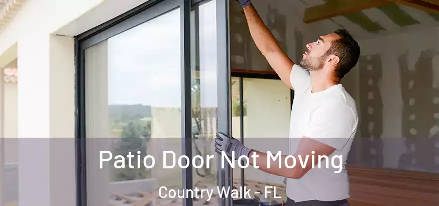  Patio Door Not Moving Country Walk - FL