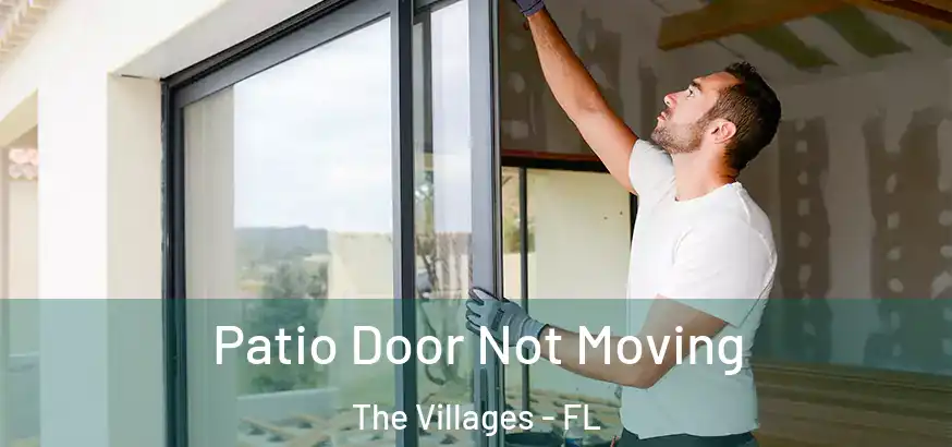  Patio Door Not Moving The Villages - FL
