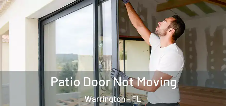  Patio Door Not Moving Warrington - FL