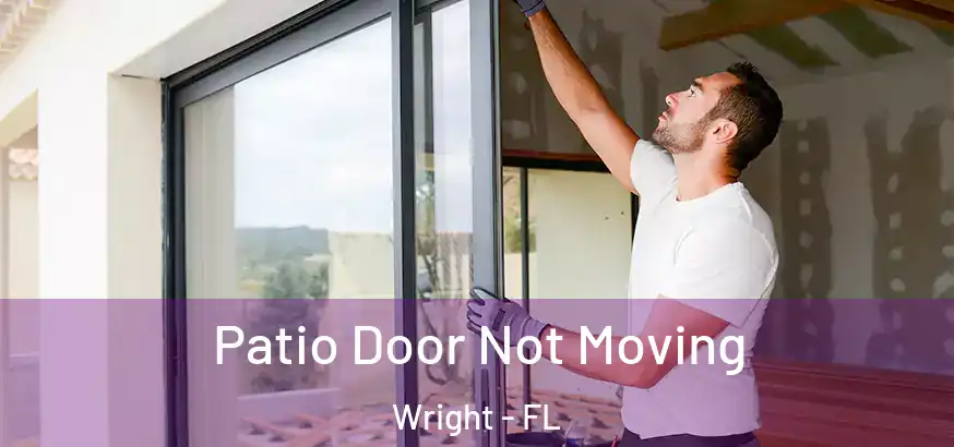  Patio Door Not Moving Wright - FL
