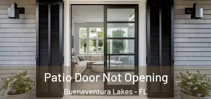  Patio Door Not Opening Buenaventura Lakes - FL