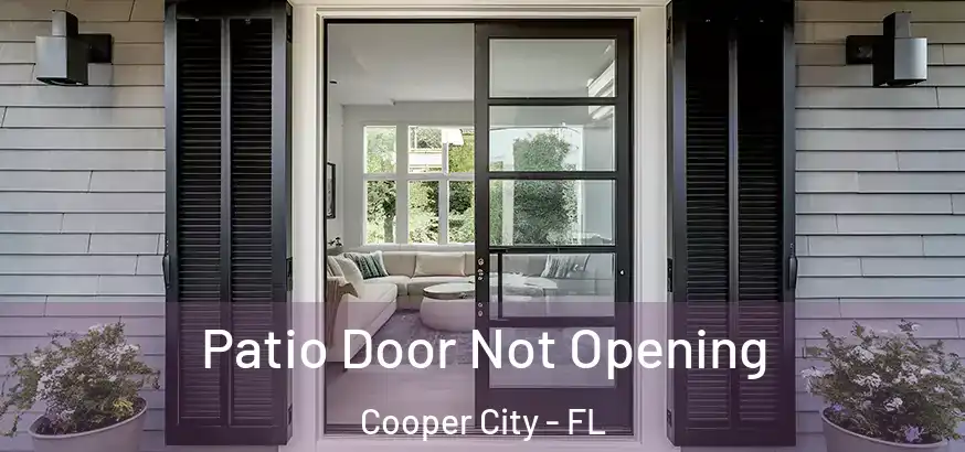  Patio Door Not Opening Cooper City - FL