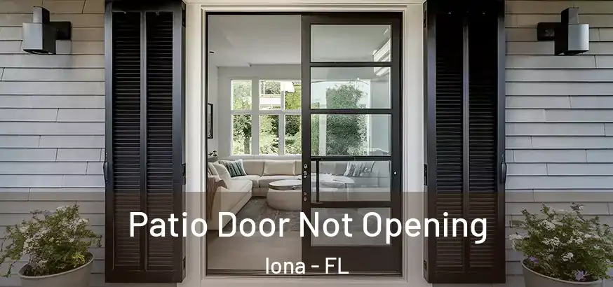 Patio Door Not Opening Iona - FL