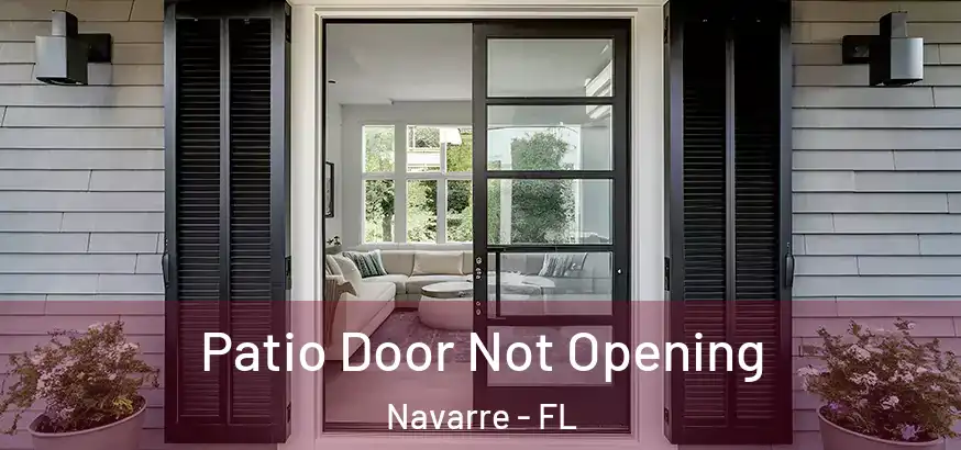  Patio Door Not Opening Navarre - FL