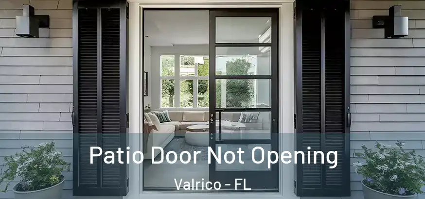  Patio Door Not Opening Valrico - FL