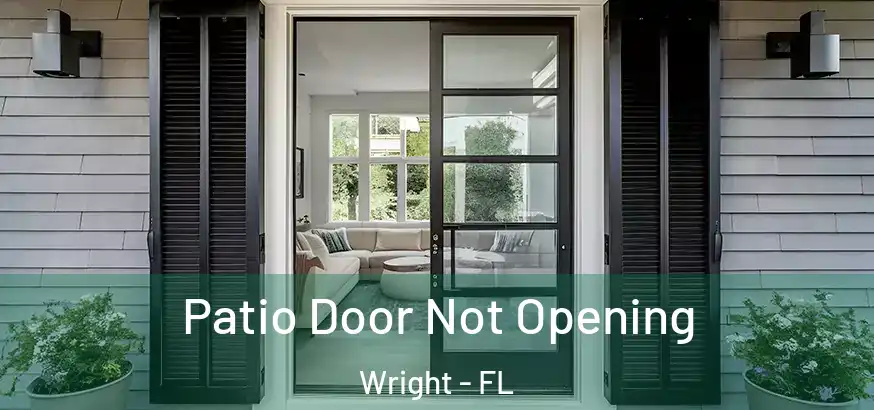  Patio Door Not Opening Wright - FL