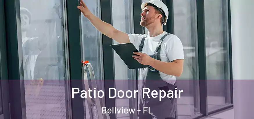  Patio Door Repair Bellview - FL