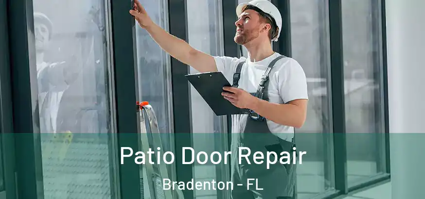  Patio Door Repair Bradenton - FL