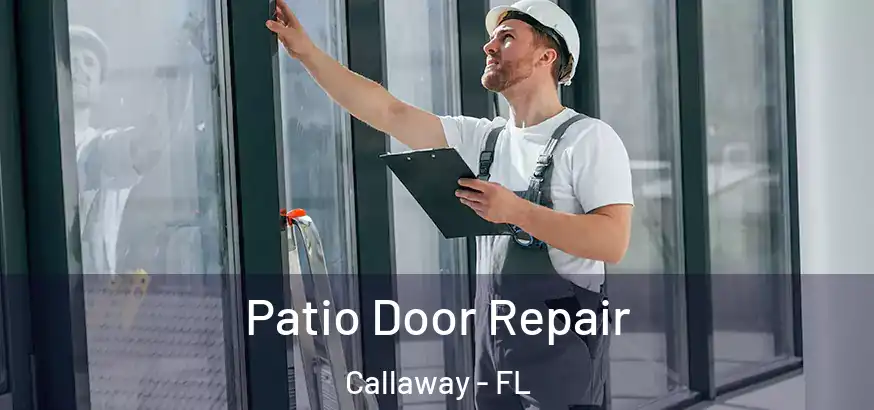  Patio Door Repair Callaway - FL
